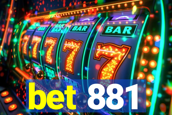 bet 881